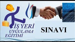 İŞ YERİ UYGULA EĞİTİMi FİNAL SINAVI